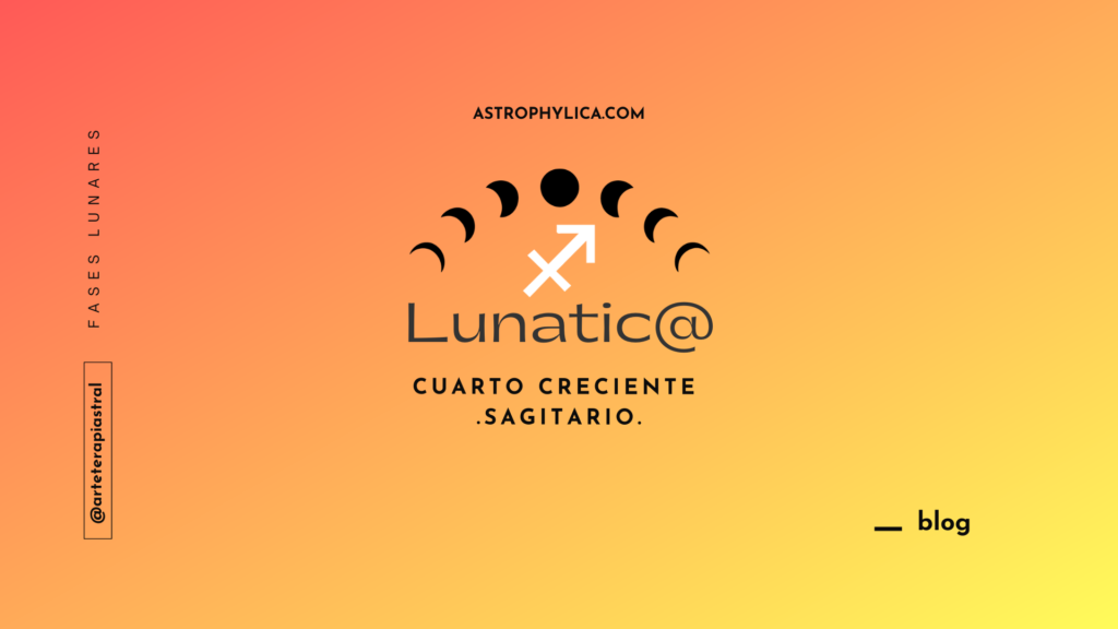 Blog-Cover-Lunaticas-Cuarto Creciente Sagitario