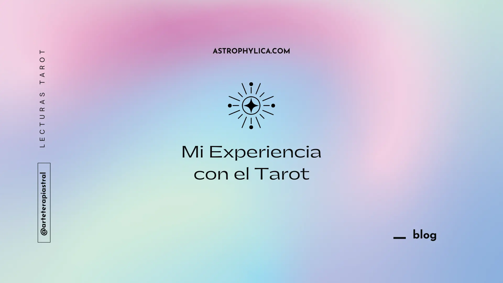 Astrophyilica-Blog-Arteterapiastral-Mi Experiencia con el Tarot